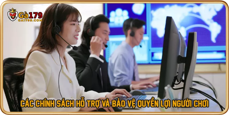 Các chính sách hỗ trợ và bảo vệ quyền lợi người chơi