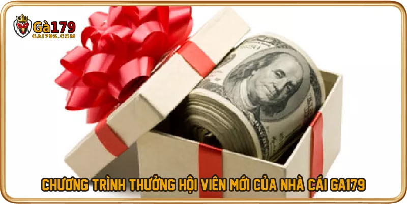 Chương trình thưởng hội viên mới của nhà cái GA179