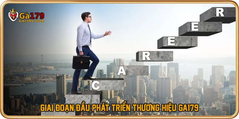 Giai đoạn đầu phát triển thương hiệu GA179