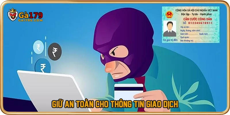 Giữ an toàn cho thông tin giao dịch
