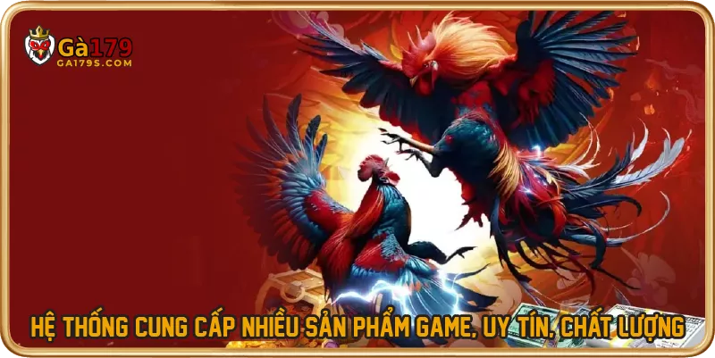 Hệ thống cung cấp nhiều sản phẩm game, uy tín, chất lượng