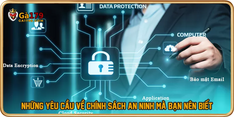 Những yêu cầu về chính sách an ninh mà bạn nên biết