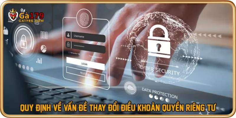 Quy định về vấn đề thay đổi điều khoản quyền riêng tư