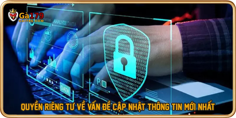 Quyền riêng tư về vấn đề cập nhật thông tin mới nhất